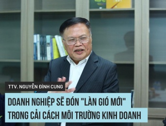 TS., Trọng tài viên Nguyễn Đình Cung: Doanh nghiệp sẽ đón "làn gió mới" trong cải cách môi trường kinh doanh