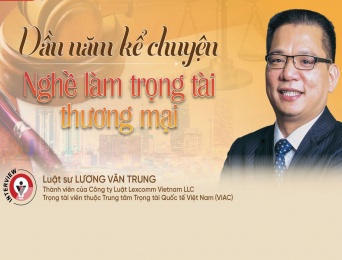 LS, Trọng tài viên Lương Văn Trung: Đầu năm kể chuyện Nghề làm Trọng tài Thương mại 