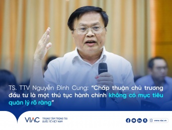 TS. TTV Nguyễn Đình Cung: “Chấp thuận chủ trương đầu tư là một thủ tục hành chính không có mục tiêu quản lý rõ ràng” 