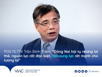 PGS. TS. TTV Trần Đình Thiên: “Đồng Nai hội tụ những lợi thế, nguồn lực rất đặc biệt, tạo xung lực rất mạnh cho tương lai”