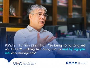 PGS.TS. TTV Trần Đình Thiên: “Sự bùng nổ hạ tầng kết nối TP.HCM - Đồng Nai đang mở ra một kỷ nguyên mới cho khu vực này”