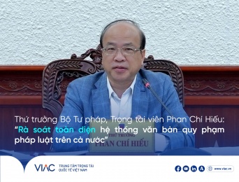 Thứ trưởng Bộ Tư pháp, Trọng tài viên Phan Chí Hiếu: “Rà soát toàn diện hệ thống văn bản quy phạm pháp luật trên cả nước”