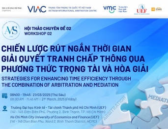 [AMS 2025] Hội thảo chuyên đề 02: Chiến lược rút ngắn thời gian giải quyết tranh chấp thông qua phương thức trọng tài và hòa giải