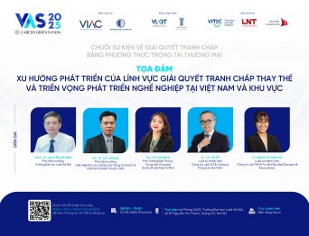 Tọa đàm  “Xu hướng phát triển của lĩnh vực Giải quyết tranh chấp thay thế và triển vọng phát triển nghề nghiệp tại Việt Nam và khu vực”