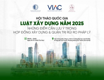 Hội thảo quốc gia về Luật Xây dựng năm 2025 - Những điểm cần lưu ý trong Hợp đồng xây dựng và Quản trị rủi ro pháp lý