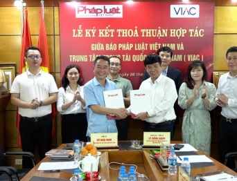 Trung tâm Trọng tài Quốc tế Việt Nam (VIAC) và Báo Pháp luật Việt Nam ký thỏa thuận hợp tác