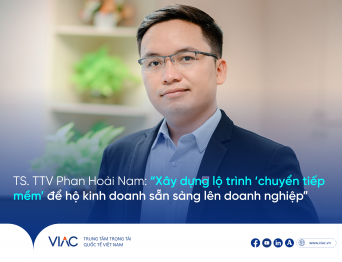 TS. TTV Phan Hoài Nam: “Xây dựng lộ trình “chuyển tiếp mềm” để hộ kinh doanh sẵn sàng lên doanh nghiệp”
