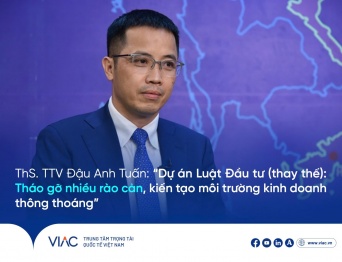 ThS. TTV Đậu Anh Tuấn: “Dự án Luật Đầu tư (thay thế): Tháo gỡ nhiều rào cản, kiến tạo môi trường kinh doanh thông thoáng”