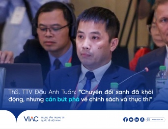 ThS. TTV Đậu Anh Tuấn: “Chuyển đổi xanh đã khởi động, nhưng cần bứt phá về chính sách và thực thi”