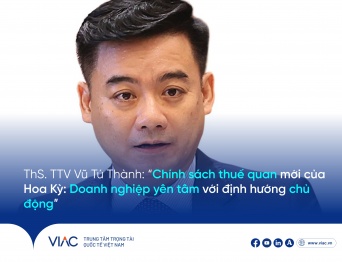 ThS. TTV Vũ Tú Thành: Chính sách thuế quan mới của Hoa Kỳ: Doanh nghiệp yên tâm với định hướng chủ động  Việt Nam