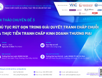 AMS 2026 | Hội thảo chuyên đề 03: “Thủ tục rút gọn trong giải quyết tranh chấp chuỗi và thực tiễn tranh chấp kinh doanh thương mại”.