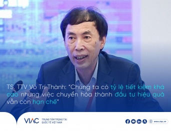 TS. TTV Võ Trí Thành: “Chúng ta có tỷ lệ tiết kiệm khá cao nhưng việc chuyển hóa thành đầu tư hiệu quả vẫn còn hạn chế”