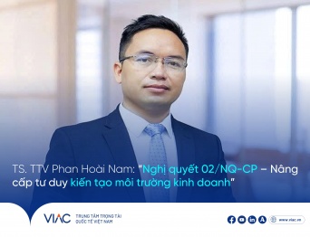 TS. TTV Phan Hoài Nam: “Nghị quyết 02/NQ-CP – Nâng cấp tư duy kiến tạo môi trường kinh doanh” 