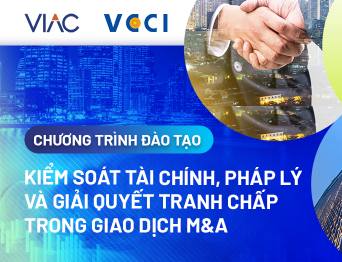 Chương trình Đào tạo “Kiểm soát tài chính, pháp lý và giải quyết tranh chấp trong giao dịch M&A”