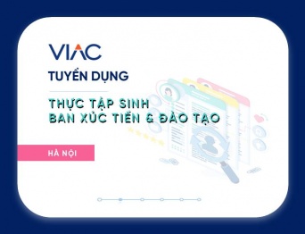 [Tháng 02/2022] - Tuyển 01 Thực tập sinh Ban Xúc tiến & Đào tạo làm việc tại văn phòng Hà Nội