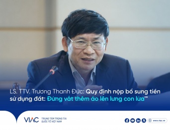 LS. TTV. Trương Thanh Đức: "Quy định nộp bổ sung tiền sử dụng đất: Đừng vắt thêm áo lên lưng con lừa"