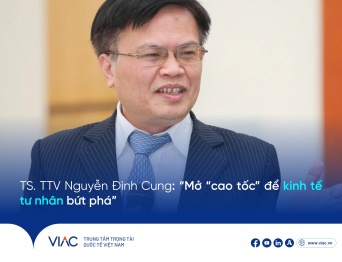 TS. TTV Nguyễn Đình Cung: “Mở “cao tốc” để kinh tế tư nhân bứt phá”