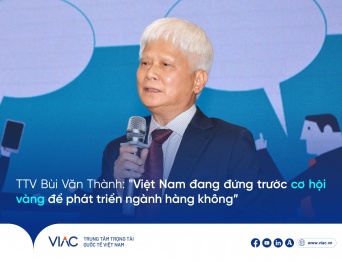 TTV Bùi Văn Thành: "Việt Nam đang đứng trước cơ hội vàng để phát triển ngành hàng không”