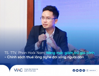 TS. TTV Phan Hoài Nam: “Nâng mức giảm trừ gia cảnh - Chính sách thuế lắng nghe đời sống người dân”