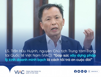 LS. Trần Hữu Huỳnh, nguyên Chủ tịch Trung tâm Trọng tài Quốc tế Việt Nam (VIAC): “Góp sức xây dựng pháp lý kinh doanh minh bạch là cách tôi trả ơn cuộc đời”