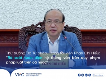 Thứ trưởng Bộ Tư pháp, Trọng tài viên Phan Chí Hiếu: “Rà soát toàn diện hệ thống văn bản quy phạm pháp luật trên cả nước”