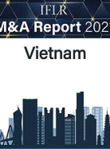 Vietnam Chapter | 2021 IFLR Mergers & Acquisitions Report