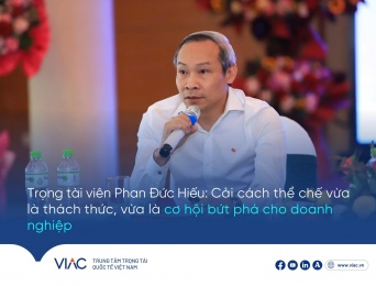 Trọng tài viên Phan Đức Hiếu: Cải cách thể chế vừa là thách thức, vừa là cơ hội bứt phá cho doanh nghiệp